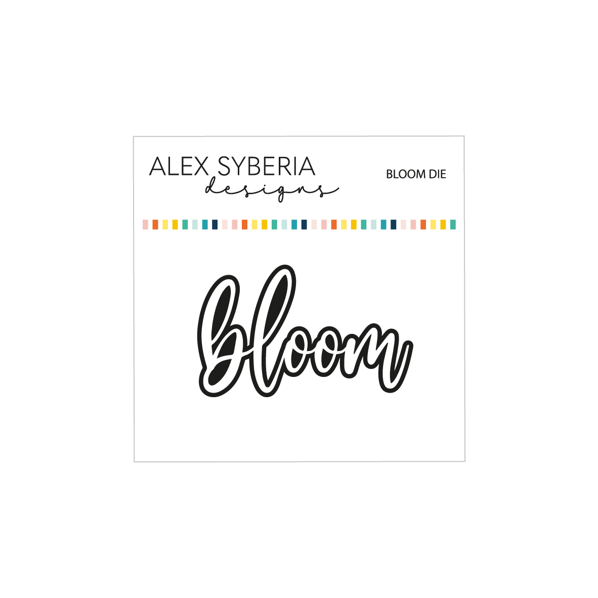 Alex Syberia Designs Bloom Die