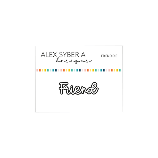 Alex Syberia Designs Friend Die