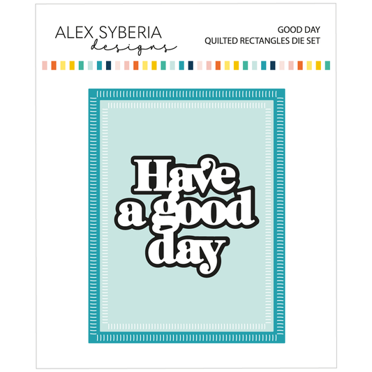 Alex Syberia Designs Good Day Quilted Rectangles Die Set