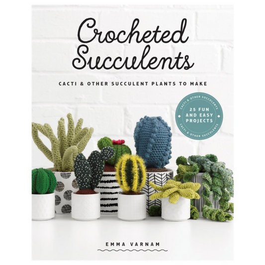 Crocheted Succulents Cacti & Other Succulent Plants to Make