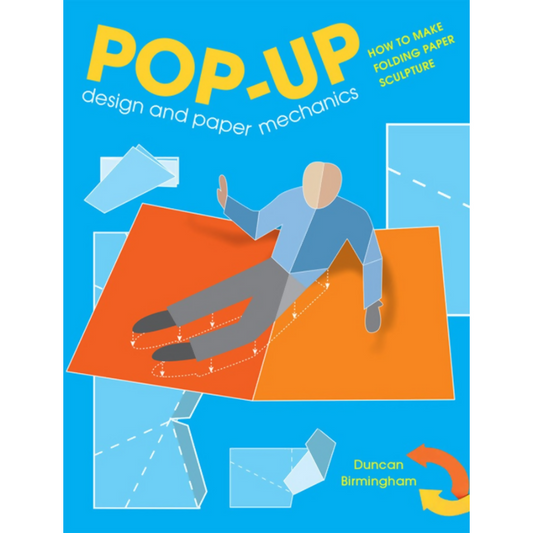 Pop-Up Design and Paper Mechanics How to Make Folding Paper Sculpture